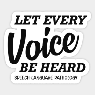 Speech Language Pathology - let every voice be heard Sticker